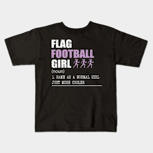 Flag Football Girl Definition Funny & Sassy Womans Sports Kids T-Shirt